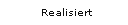 Realisiert